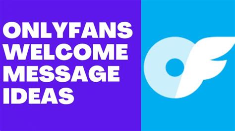 OnlyFans Welcome Message: Tips and Example Ideas